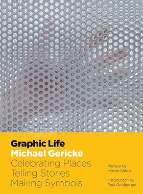 图形生活：庆典场所、讲故事、作符号 Michael Gericke 进口艺术 英文原版 Graphic Life: Celebration Places  Telling Stories