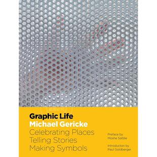 图形生活:庆典场所、讲故事、作符号 Michael Gericke 进口艺术 英文原版 Graphic Life: Celebration Places Telling Stories