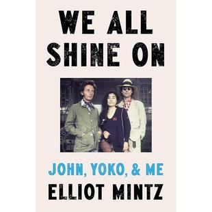 Shine 人物傳記 約翰列儂 約翰 小野洋子 我們都在發(fā)光 John and Yoko 洋子和我 英文原版 All