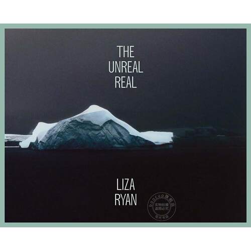 莉莎·瑞安：真实与虚幻 摄影作品 英文原版 Liza Ryan: The Unreal Real
