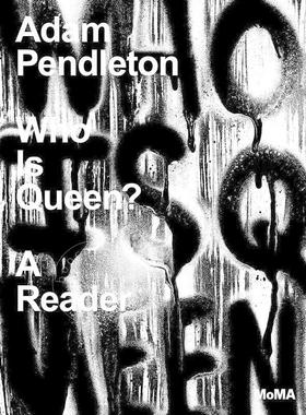 预售 亚当·彭德尔顿 谁是女王 Adam Pendleton: Who Is Queen?: A Reader 艺术画册 英文原版 纽约现代艺术博物馆