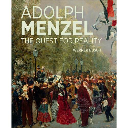 阿道夫?门采尔：追寻真实 艺术画册 维尔纳·布希 Werner Busch 英文原版 Adolph Menzel: The Quest for Reality 精装
