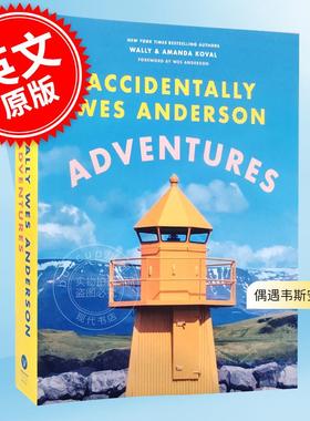偶遇韦斯安德森 英文原版 Accidentally Wes Anderson: Adventures 布达佩斯大饭店 犬之岛 导演 风景摄影