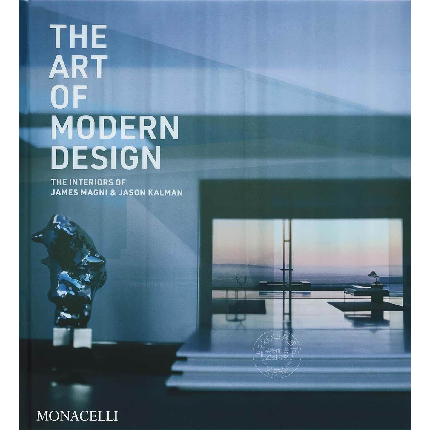 现代设计艺术：詹姆斯·马尼与杰森·卡尔曼的室内设计 英文原版 The Art of Modern Design: The Interiors of James Magni & Jas