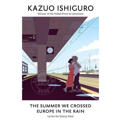 预售 我们在雨中穿越欧洲的那天夏天：为斯泰茜·肯特所作的歌词 石黑一雄 英文原版 The Summer We Crossed Europe in the Rain: