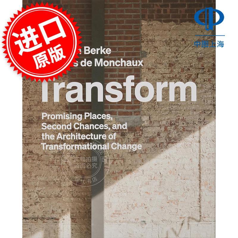 转型 Transform: Promising Places  Second Chances  and the Architecture of Transformational Change 英文原版