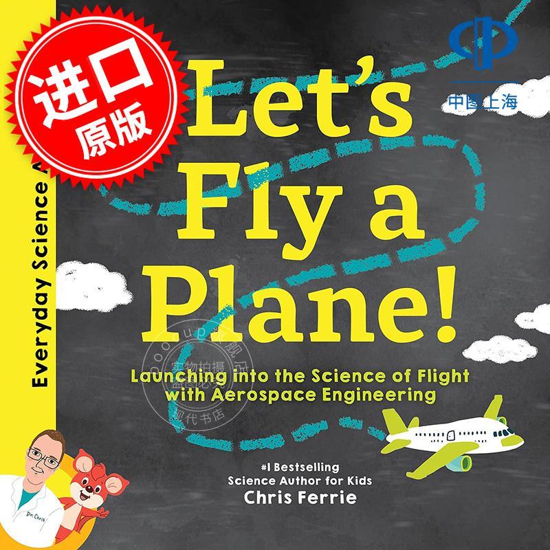 我们来开飞机吧 通过航空航天工程学习 儿童科普启蒙读物 克里斯·费里 英文原版 Let's Fly a Plane!: Launching into the Scienc