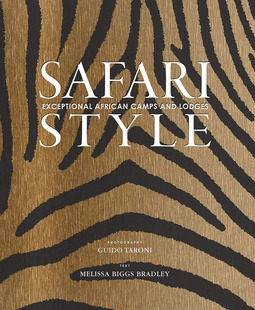 野生动物园风格:非洲营地和旅店设计 英文原版 Safari Style: Exceptional African Camps and Lodges