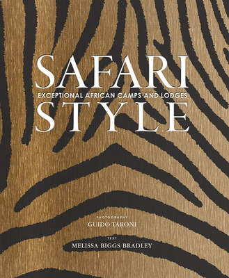 野生动物园风格：非洲营地和旅店设计 英文原版 Safari Style: Exceptional African Camps and Lodges