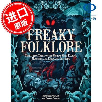 怪异的民间传说：世界上难以捉摸的怪物和神秘的隐形生物的恐怖故事 Darkness Prevails 英文原版 Freaky Folklore