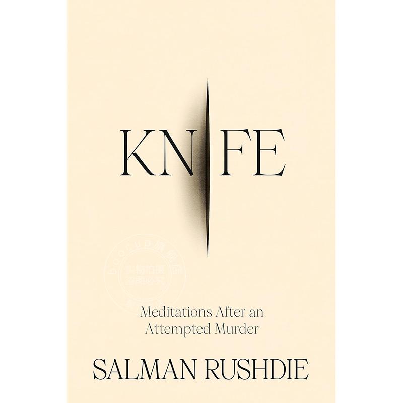 现货 刀 谋杀未遂后的沉思 萨尔曼·鲁西迪 英文原版 Knife: Meditations After an Attempted Murder