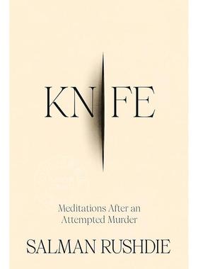 现货 刀 谋杀未遂后的沉思 萨尔曼·鲁西迪 英文原版 Knife: Meditations After an Attempted Murder