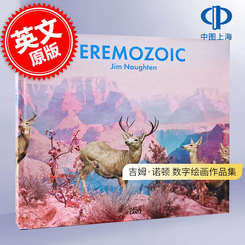 吉姆·诺顿 数字绘画作品集 Hatje Cantz出版社 英文原版 Jim Naughten: Eremozoic