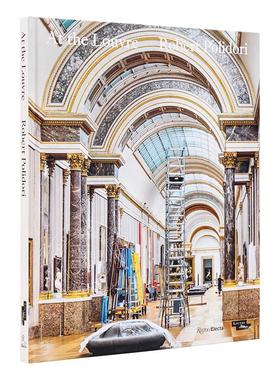 现货 在卢浮宫 罗伯特波利多里 艺术画集 rizzoli出版社 英文原版 At the Louvre: Robert Polidori