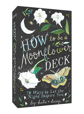 现货 如何做一株月光花卡牌 Katie Daisy 英文原版 How to Be a Moonflower Deck: 78 Ways to Let the Night Inspire You