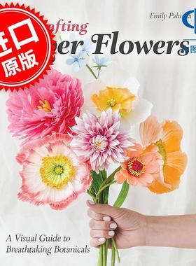 制作纸花：令人惊叹的植物视觉指南 Emily Paluska 英文原版 Crafting Paper Flowers: A Visual Guide to Breathtaking Botanical