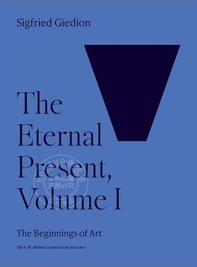 永恒的现在第一卷：艺术的开端 英文原版 The Eternal Present  Volume I: The Beginnings of Art 梅隆艺术讲座系列