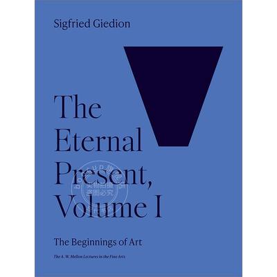 永恒的现在第一卷：艺术的开端 英文原版 The Eternal Present  Volume I: The Beginnings of Art 梅隆艺术讲座系列