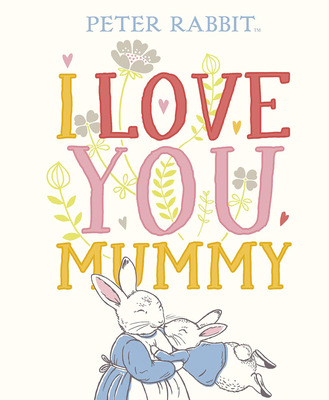 现货 彼得兔：我爱你 妈妈 儿童绘本故事书 英文原版 Peter Rabbit I Love You Mummy