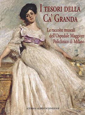 卡格兰达的珍宝：米兰马焦雷综合医院博物馆藏品 原版画册 意大利艺术I Tesori Della Ca'granda: Le Raccolte Museali Dell'osped