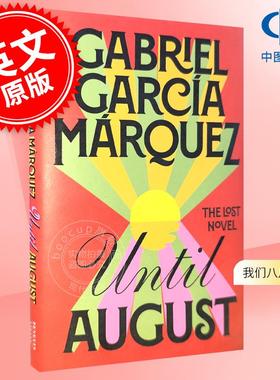 现货 我们八月见 加西亚马尔克斯遗作 精装 英文原版 Until August 外国文学小说书 Gabriel Garcia Marquez 诺奖得主
