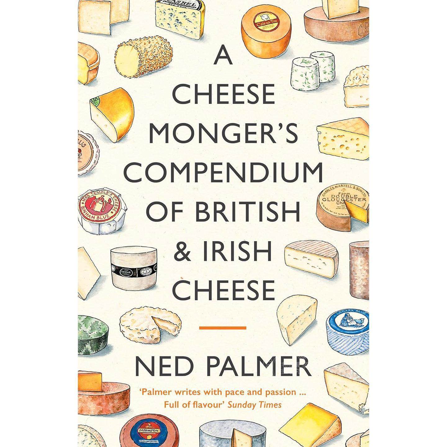 英国与爱尔兰奶酪商全书 Ned Palmer 英文原版 A Cheesemonger's Compendium of British & Irish Cheese