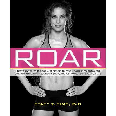 ROAR  How to Match Your Food and Fitness to Your Unique Female Physiology for Optimum Performance代采