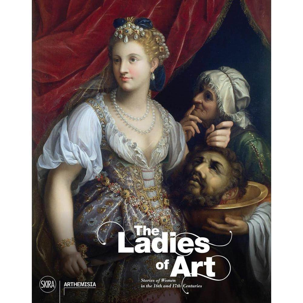 预售 女性艺术家：16和17世纪女性的故事 艺术画册 英文原版 The Ladies of Art: Stories of Women in the 16th and 17th Centuri