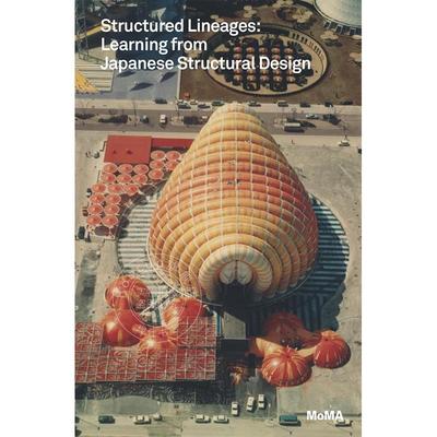 预售 结构化谱系：日本结构设计经验 Structured Lineages 英文原版 进口画册 纽约现代艺术博物馆
