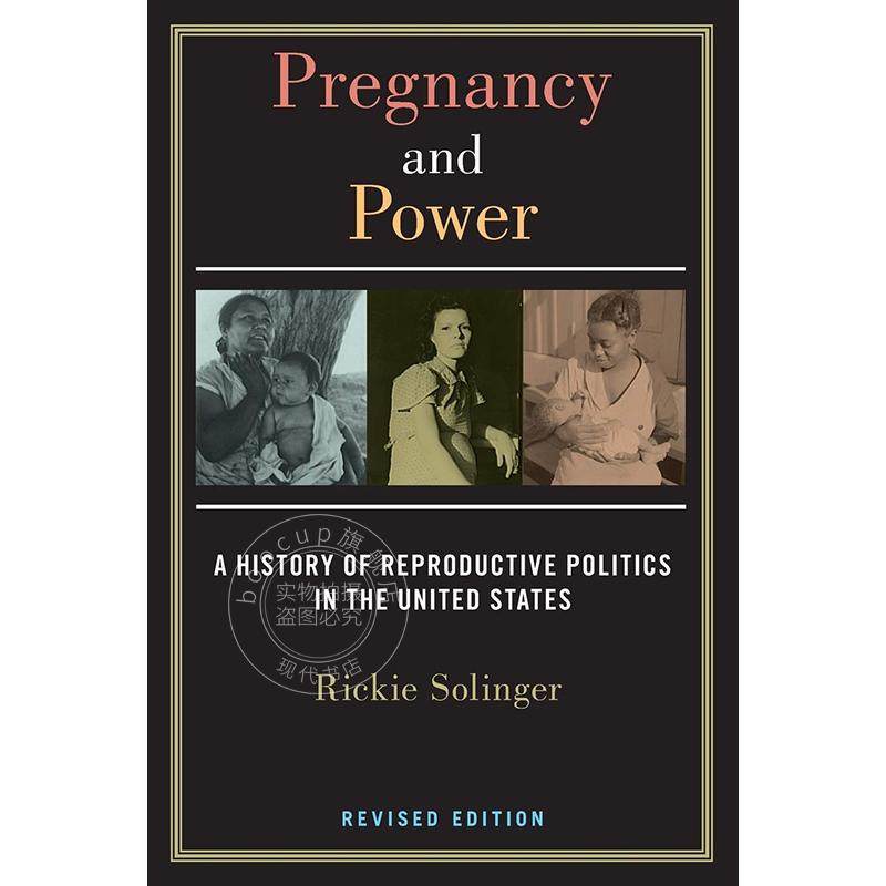 怀孕与权力，修订版:美国生育政治史 英文原版 Pregnancy and Power: A History of Reproductive Politics in the United States