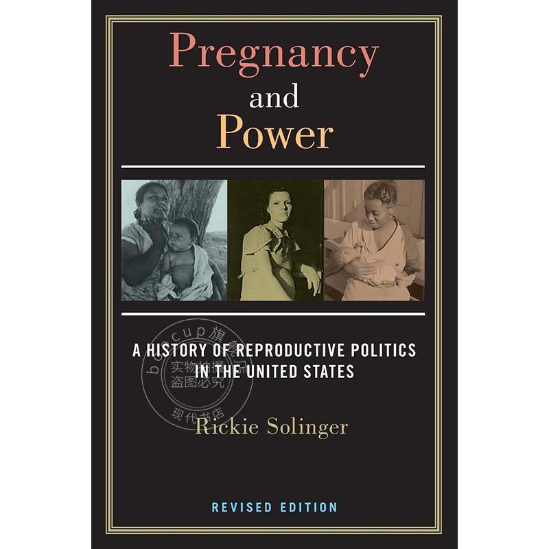 怀孕与权力，修订版:美国生育政治史 英文原版 Pregnancy and Power: A History of Reproductive Politics in the United States 书籍/杂志/报纸 原版其它 原图主图