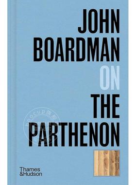 约翰博尔德曼谈帕台农神庙 Thames & Hudson出版社 英文原版 John Boardman on the Parthenon