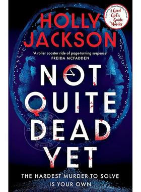 尚未完全死亡 Holly Jackson 好女孩谋杀指南作者 英文原版 Not Quite Dead Yet