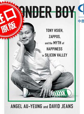 神奇小子：谢家华、Zappos和硅谷的幸福神话 人物传记 英文原版 Wonder Boy: Tony Hsieh  Zappos  and the Myth of Happiness in