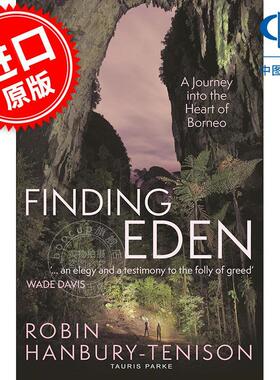 寻找伊甸园 婆罗洲中心之旅 自然科学 英文原版 Finding Eden: A Journey into the Heart of Borneo