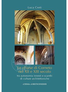 十二十三世纪的科尔内托教堂 Luca Creti 西方艺术 进口原版 Le Chiese Di Corneto Nel XII E XIII Secolo: Tra Autonomia  Innes