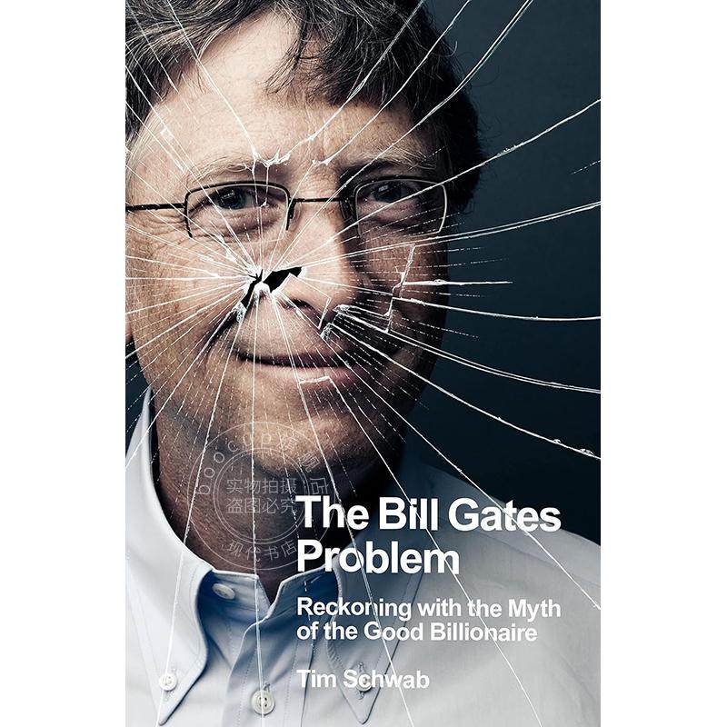 现货 比尔-盖茨的问题 重新认识优秀亿万富翁的神话 Tim Schwab 英文原版 The Bill Gates Problem: Reckoning with the Myth of t