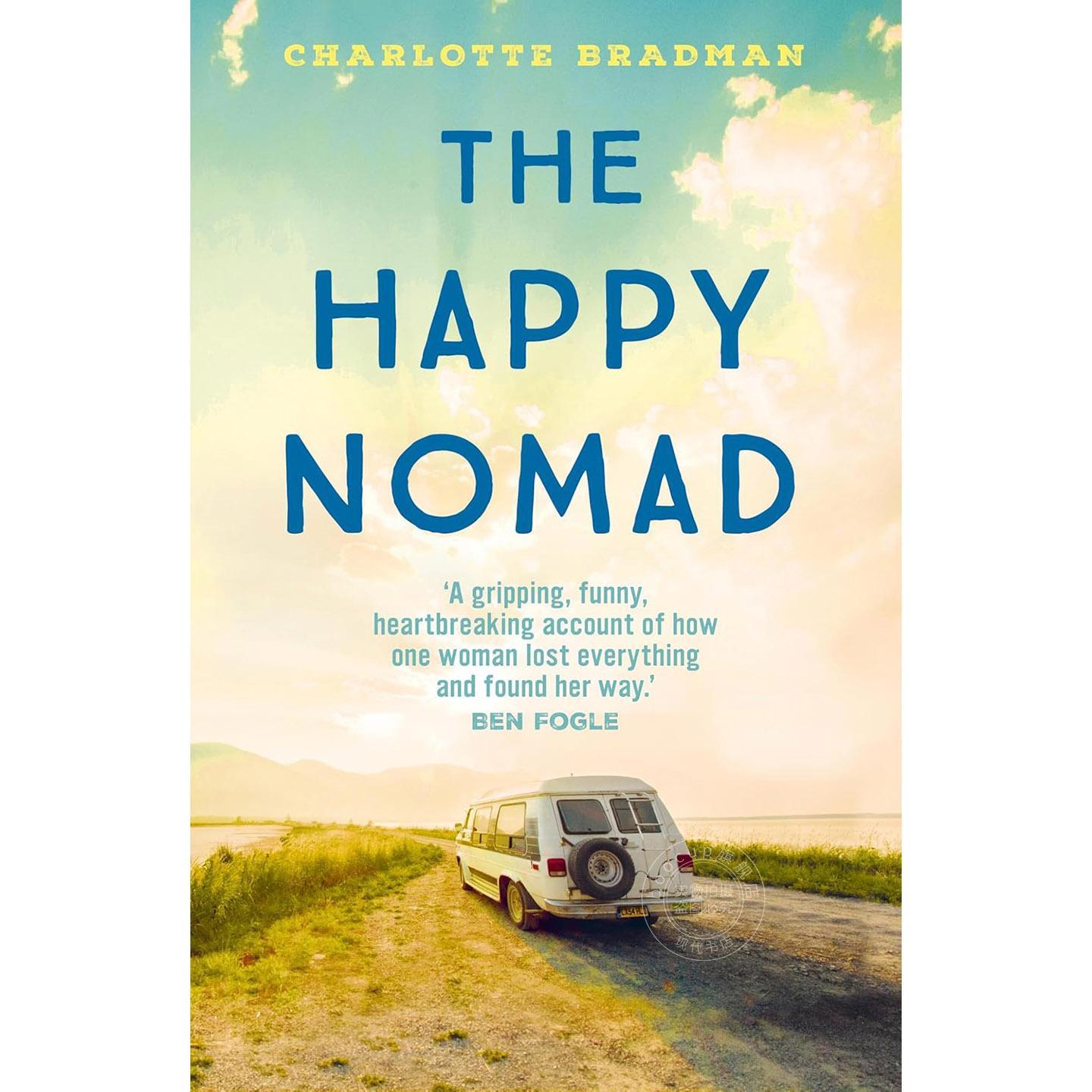 快乐游民:少即是多,寻真本心 Charlotte Bradman 英文原版 The Happy Nomad: Live with less and find what really matters