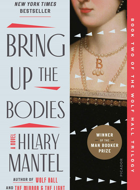 提堂 英文原版Bring Up the Bodies英国女作家希拉里·曼特尔的历史小说2012布克奖获奖小说Hilary Mantel都铎王朝系列
