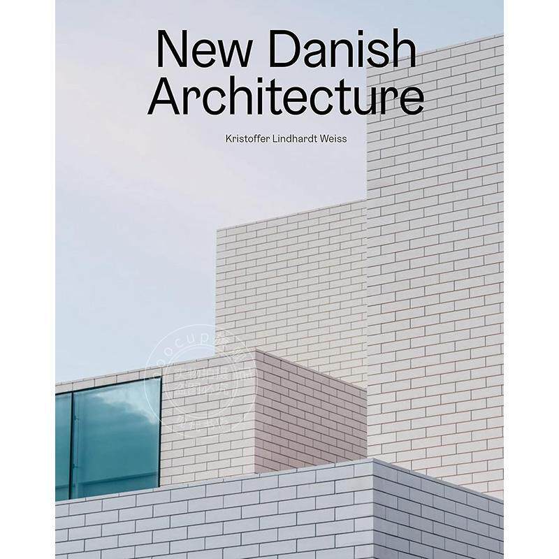 新丹麦建筑 建筑风格艺术 LINDHARDT WEISS KRIS 英文原版 New Danish Architecture