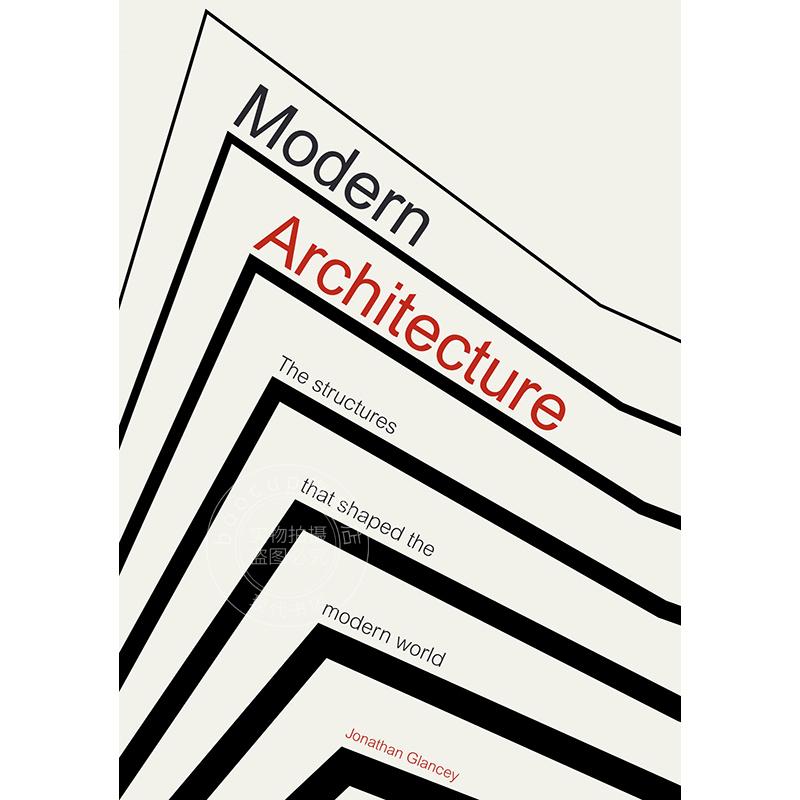 现货 现代建筑：塑造现代世界的结构 建筑风格与材料书 英文原版 Modern Architecture:The Structures that Shaped the Modern Wo