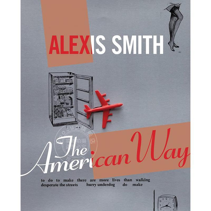 亚历克西斯·史密斯:美国方式 英文原版 艺术画册 Alexis Smith: The American Way
