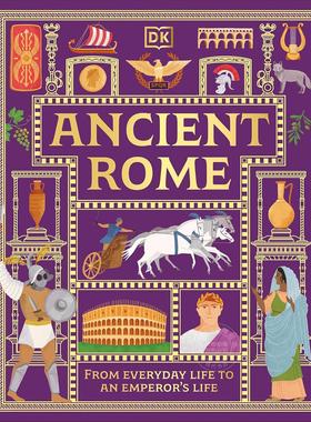 古罗马：从日常生活到皇帝生活 DK出版社 儿童科普读物 英文原版 Ancient Rome: From Everyday Life to An Emperor's Life 9-12岁