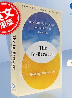 现货 中间 哈德利·弗拉霍斯 Hadley Vlahos 临终关怀 英文原版 The In-Between: Unforgettable Encounters During Life's Final