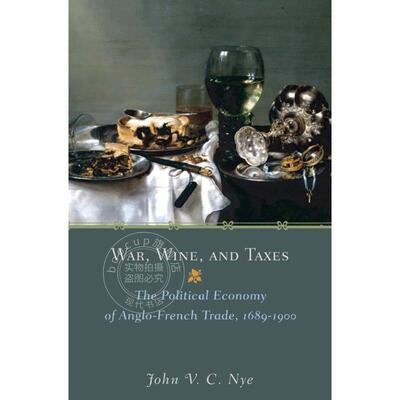 预售 War  Wine  and Taxes战争、酒和税收——英法贸易的政治经济学（1689-1900）