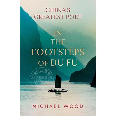 预售 追寻杜甫的足迹 迈克尔·伍德 杜甫 中国伟大的诗人 英文原版 In the Footsteps of Du Fu