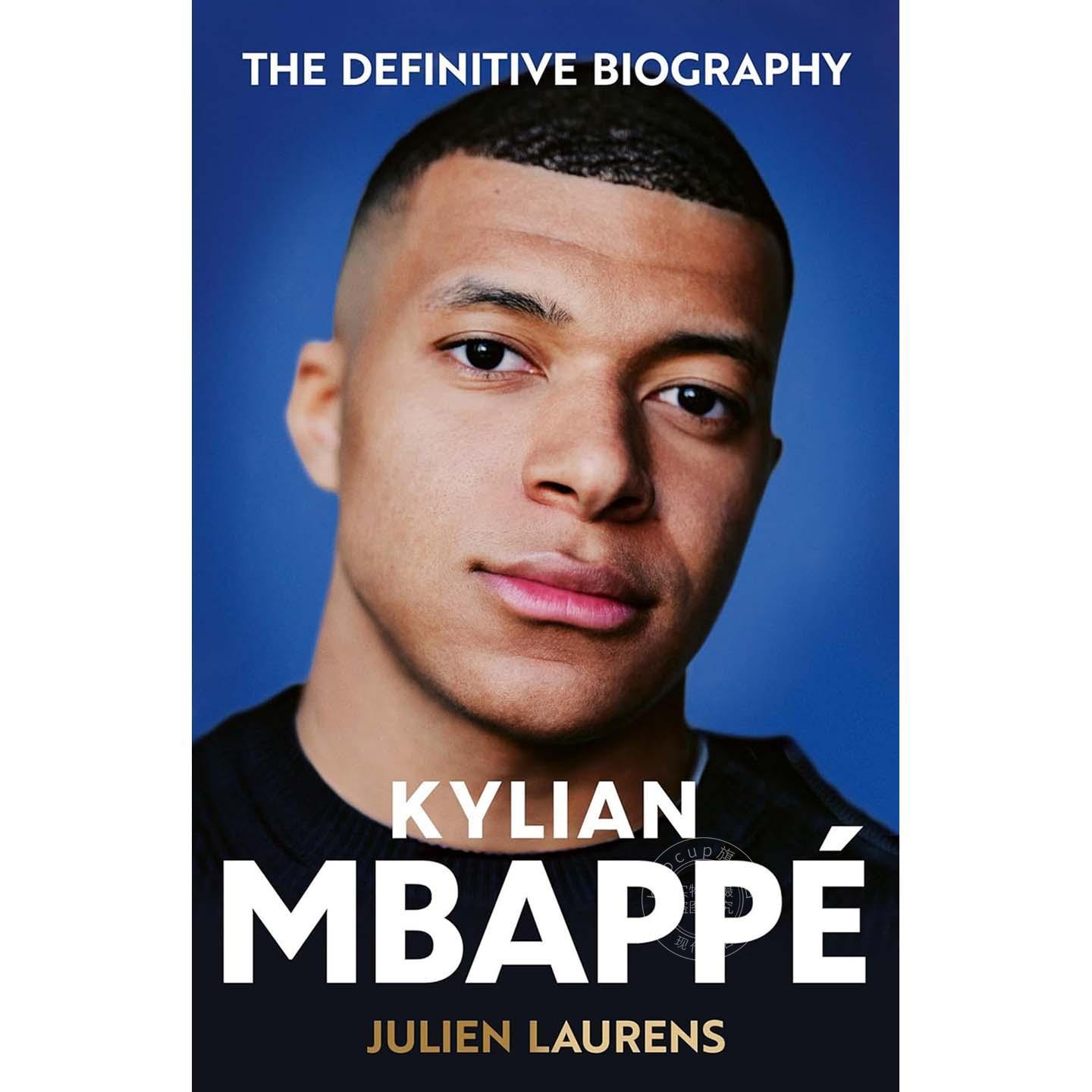 基利安·姆巴佩:世界杯球星传记 人物传记 Julien Laurens 英文原版 Kylian Mbappe