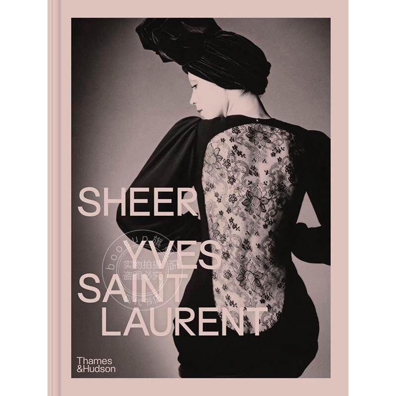 朦胧 伊夫圣罗兰透视装 时装设计 艺术画集 英文原版 Sheer: Yves Saint Laurent