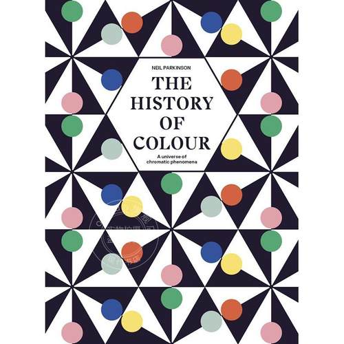 颜色的历史：如何看待、使用和理解颜色 英文原版 艺术画册The History of Colour: A Universe of Chromatic Phenomena