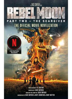 月球叛军2:烙印之人官方小说 扎克施耐德 英文原版 Rebel Moon Part Two - The Scargiver: The Official Novelization